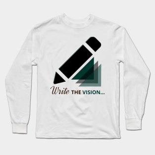 Write the vision Long Sleeve T-Shirt